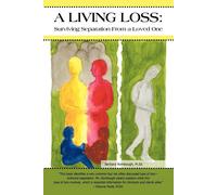 Barbara Rombough M.Ed. A Living Loss (Tascabile)