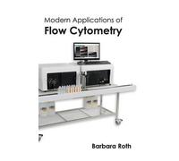 Barbara Roth Modern Applications of Flow Cytometry (Copertina rigida)
