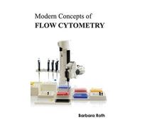 Barbara Roth Modern Concepts of Flow Cytometry (Copertina rigida)