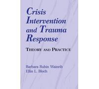 Barbara Rubin Wainrib Ellin Bl Crisis Intervention and Trauma Respo (Tascabile)