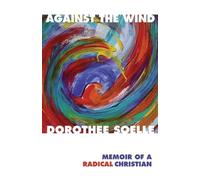 Barbara Rumscheidt Martin H. Rumscheidt Against the Wind (Tascabile)