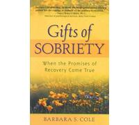 BARBARA S COLE The Gifts of Sobriety (Tascabile)