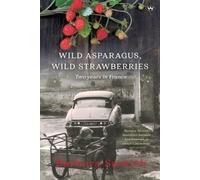 Barbara Santich Wild Asparagus, Wild Strawberries (Tascabile)