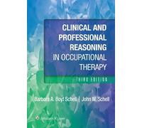 Barbara Schell Jo Clinical and Professional Reasoning in Occupationa (Tascabile)
