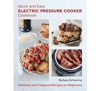 Barbara Schieving Quick and Easy Electric Pressure Cooker Cookbook (Tascabile)