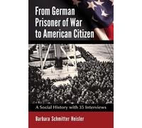 Barbara Schmitter Heis From German Prisoner of War to American Citi (Tascabile)
