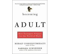 Barbara Schneider Mihaly Csikszentmihalyi Becoming Adult (Tascabile)