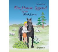 Barbara Schnepf The House Legend of the Black Horse (Tascabile)