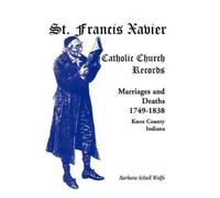 Barbara Schull Wolfe St. Francis Xavier Catholic Church Records (Tascabile)