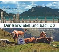 Barbara Schwarz Gregor Der Isarwinkel und Bad Tölz: Ein einzi (Copertina rigida)