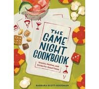 Barbara Scott-Goodman The Game Night Cookbook (Copertina rigida)