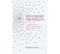 Barbara Scott Reflexology for Fertility (Copertina rigida)