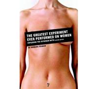 Barbara Seaman The Greatest Experiment Ever Performed on Women (Tascabile)