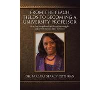 Barbara Searcy C From the Peach Fields to Becoming a University Pro (Tascabile)