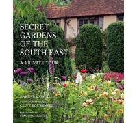 Barbara Segall The Secret Gardens of the South East (Copertina rigida)