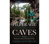 Barbara Shaw Miller Pilferage of the Caves (Tascabile)