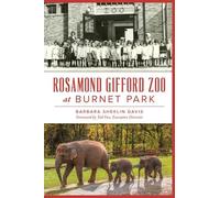 Barbara Sheklin Davis Rosamond Gifford Zoo at Burnet Park (Tascabile)