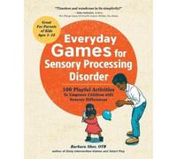 Barbara Sher Everyday Games for Sensory Processing Disorder (Tascabile)