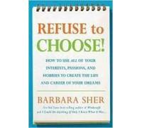 Barbara Sher Refuse to Choose (Tascabile)