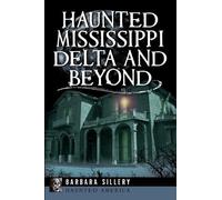 Barbara Sillery Haunted Mississippi Delta and Beyond (Tascabile)