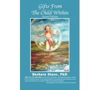 Barbara Sinor PhD Gifts From The Child Within (Tascabile)