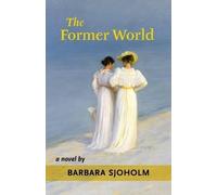 Barbara Sjoholm The Former World (Tascabile)
