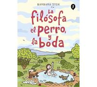 Barbara Stok La filósofa, el perro y la boda / The Philosopher, the (Tascabile)