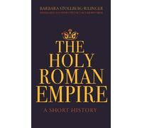 Barbara Stollberg-Rilinger The Holy Roman Empire (Tascabile)