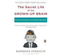 Barbara Strauch The Secret Life of the Grown-up Brain (Tascabile)