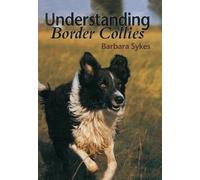 Barbara Sykes Understanding Border Collies (Copertina rigida)