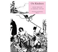 Barbara Taylor Adam Phillips On Kindness (Tascabile)