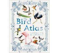 Barbara Taylor Bird Atlas (Copertina rigida) DK Pictorial Atlases