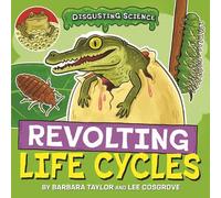 Barbara Taylor Disgusting Science: Revolting Life Cycles (Copertina rigida)