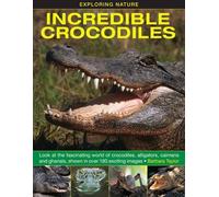 Barbara Taylor Exploring Nature: Incredible Crocodiles (Copertina rigida)