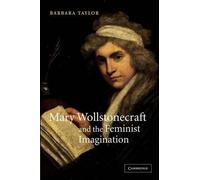 Barbara Taylor Mary Wollstonecraft and the Feminist Imagination (Tascabile)
