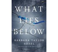 Barbara Taylor Sissel What Lies Below (Tascabile)