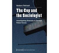 Barbara Theriault The Cop and the Sociologist (Tascabile)