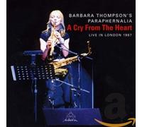 BARBARA THOMPSON A CRY FROM THE HEART (CD)