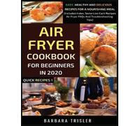 Barbara Trisler Air Fryer Cookbook For Beginners In 2020 (Tascabile)
