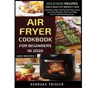 Barbara Trisler Air Fryer Cookbook For Beginners In 2020 (Tascabile)