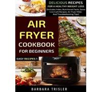 Barbara Trisler Air Fryer Cookbook For Beginners (Tascabile)