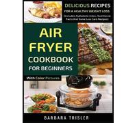 Barbara Trisler Air Fryer Cookbook For Beginners With Color P (Copertina rigida)