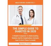 Barbara Trisler The Simple Guide To Diabetes In 2020 (Tascabile)