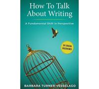 Barbara Turner-Vesselago How To Talk About Writing (Tascabile)