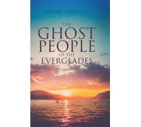 Barbara Tyner Hall The Ghost People of The Everglades (Copertina rigida)