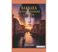 Barbara: Un'insana passione a Venezia