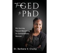 Barbara V Crump From GED to PhD (Tascabile)