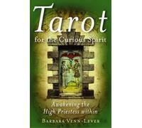 Barbara Venn-le Tarot for the Curious Spirit - Awakening the High Pr (Tascabile)