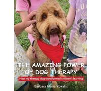Barbara Vokatis The amazing power of dog therapy (Tascabile)