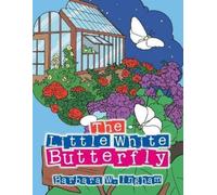 Barbara W Ingham The Little White Butterfly (Tascabile)